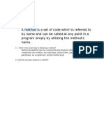 A Method Is A Set of Code Which Is Referred To by Name and Can Be Called at Any Point in A Program Simply by Utilizing The Method's Name