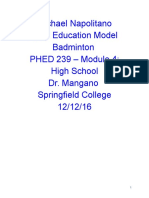 Michael Napolitano Sport Education Model Badminton PHED 239 - Module 4: High School Dr. Mangano Springfield College 12/12/16