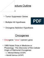 Lecture Outline: - Oncogenes - Tumor Suppressor Genes - Multiple Hit Hypothesis - Oncogene Addiction Hypothesis
