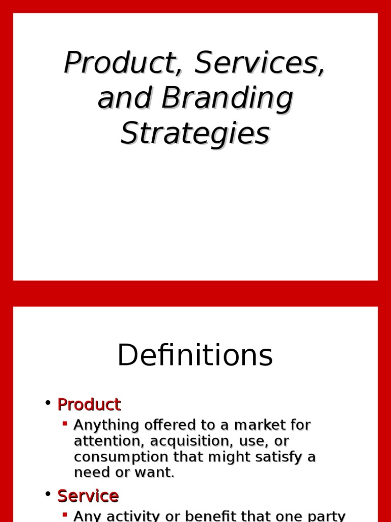 Product, Services, and Branding Strategies | PDF | Brand | Product ...