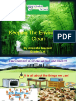 Keeping The Environment Clean: by Aneesha Naveed Grade IV A