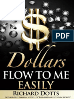 Dollars Flow to Me Easily - Richard Dotts