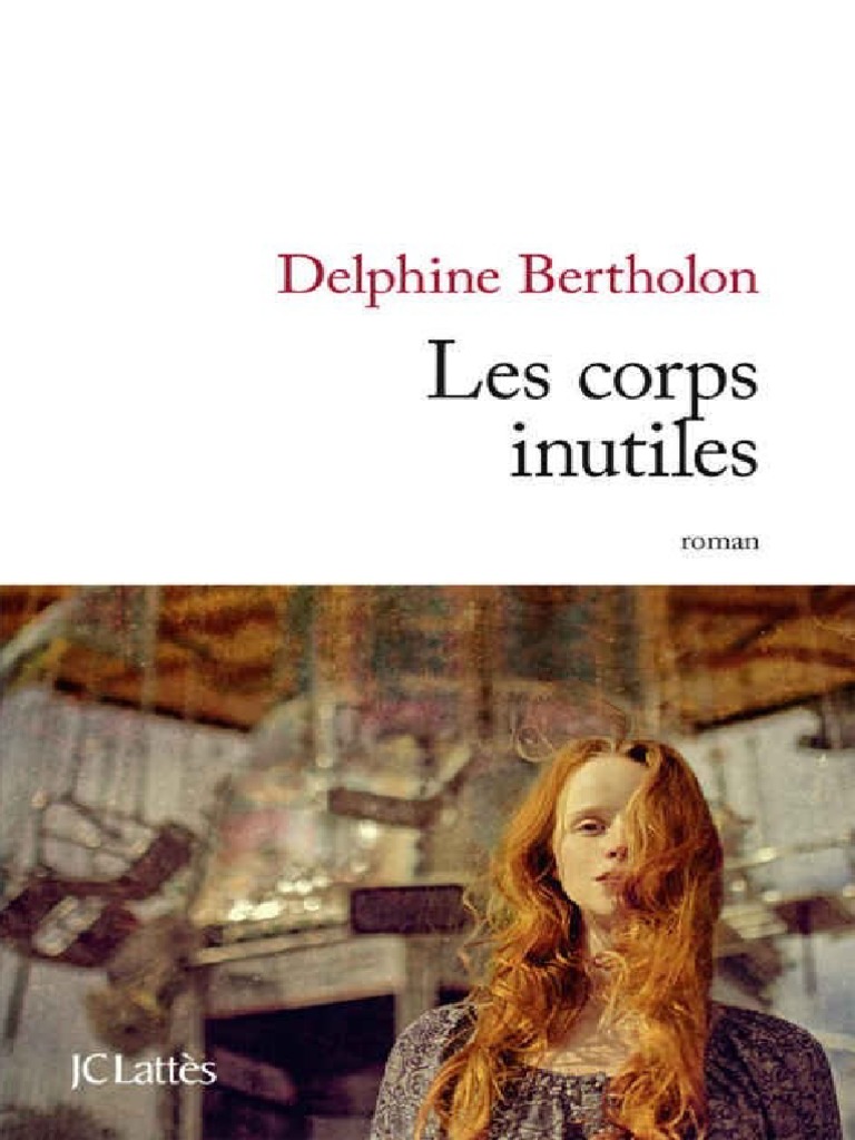 Bertholon - Delphine - Littérature Française - Les Corps Inutiles 768x1024 photo Bertholon - Delphine - Littérature Française - Les Corps Inutiles photo