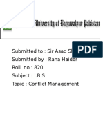 Submitted To: Sir Asad Shakoor Submitted By: Rana Haider Roll No: 820 Subject: I.B.S Topic: Conflict Management
