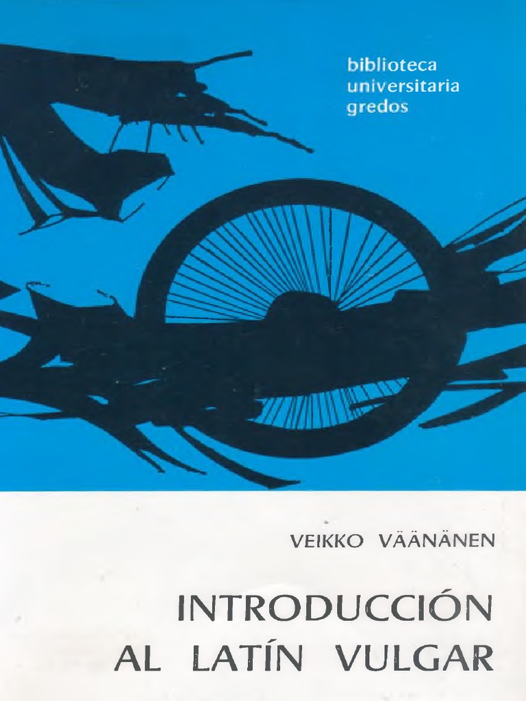 Introducción Al Latín Vulgar (Gredos) - Veikko Väänänen PDF | PDF