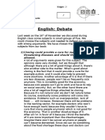 English: Debat E: 1) Cloning Could Provide A Cure For Many Live-Threatening Diseases and Should Therefore Be Allowed