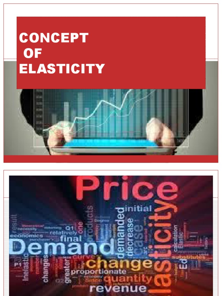 CONCEPT of ELASTICITY.pptx | Elasticity (Economics) | Demand