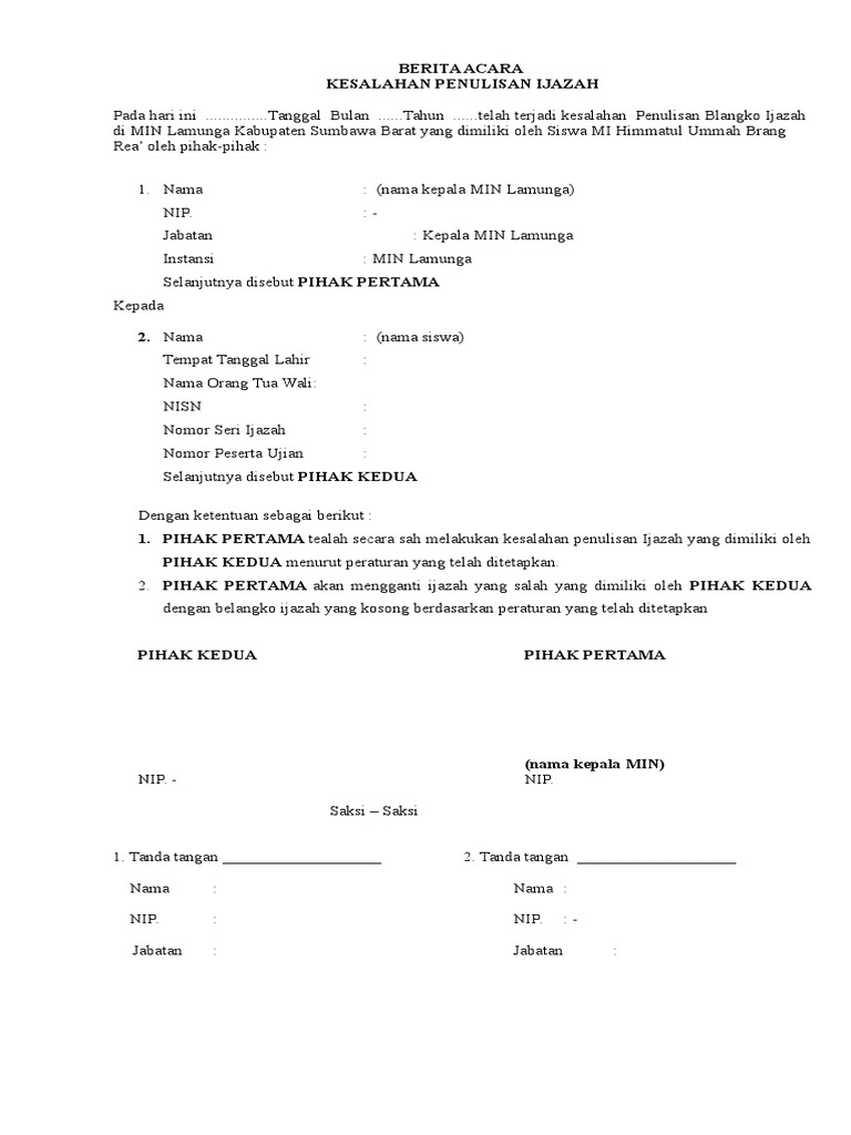 Contoh Berita Acara Kesalahan Penulisan Ijazah Berikut ini merupakan contoh Format Berita Acara Serah Terima Blangko Ijazah yang dapat anda unduh yang nantinya dapat anda gunakan sebagai berita acara untuk menerima blangko ijazah dari subrayon wilayah masing-masing ke sekolah anda sesuai dengan jumlah kebutuhan siswa di sekolah anda masing-masing.