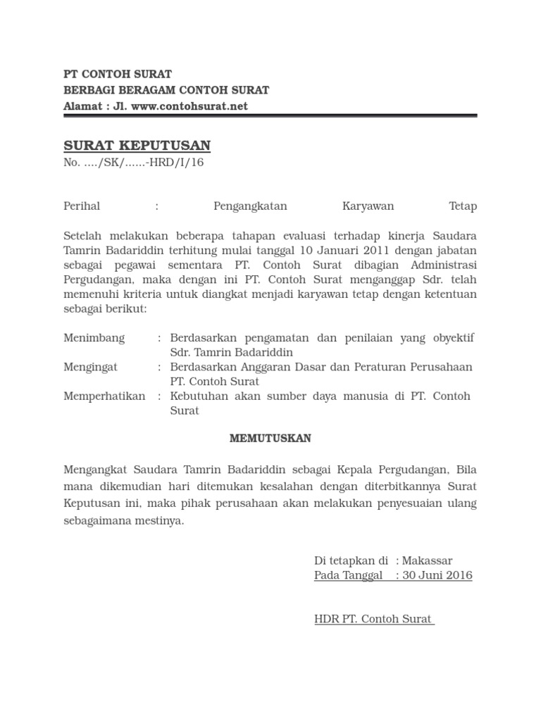 Contoh surat keputusan sk pengangkatan karyawan tetap ketika seorang karyawan borongan karyawan tidak tetap dinilai berprestasi dan memenuhi kriteria yang diinginkan perusahaan maka dapat diangkat menjadi karyawan tetap.