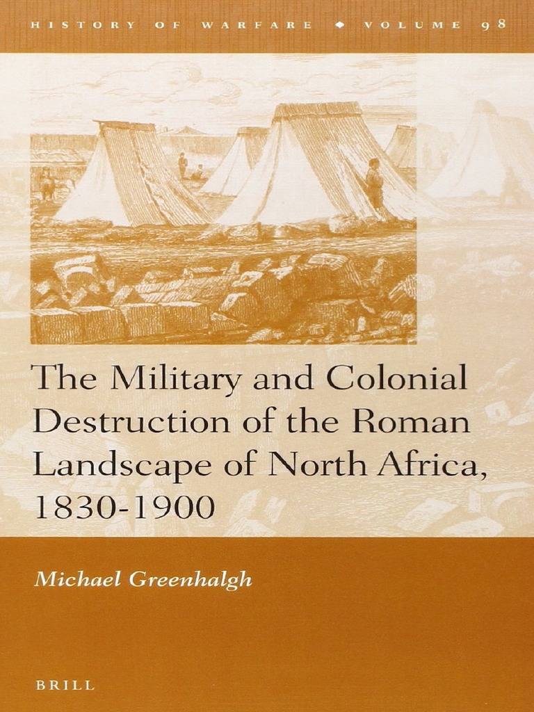 The Military and Colonial Destruction of The Roman Landscape of North  Africa