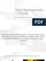 Why Violence in Entertainment, Is Good: by Joe, Deanna, Rhys, Almu and Tom