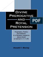 Donald F. Murray Divine Prerogative and Royal Pretension Pragmatics, Poetics and Polemics in A Narrative Sequence About David 2 Samuel 5.17-7.29 JSOT Supplement Se PDF