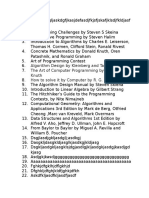 Algorithm Design by Kleinberg and Tardos The Art of Computer Programming by Donald Knuth How To Solve It by Computer by R. G. Dromey