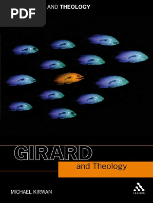 Philosophy And Theology London England Girard Rene Girard Rene Girard Rene Anthropologe Girard Rene Kirwan Michael Girard And Theology Bloomsbury Academic Bloomsbury T T Clark 2009 Rene Girard Deconstruction