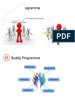 Buddy Programme: - 5 Teams - Each Team Will Have 4 Members and A Buddy Assigned To Them. - Regular Competition
