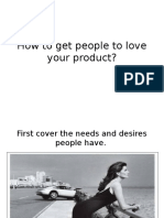 How To Get People To Love Your Product?