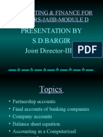 Accounting & Finance For Bankers-Jaiib-Module D: Presentation by S.D.Bargir Joint Director-IIBF