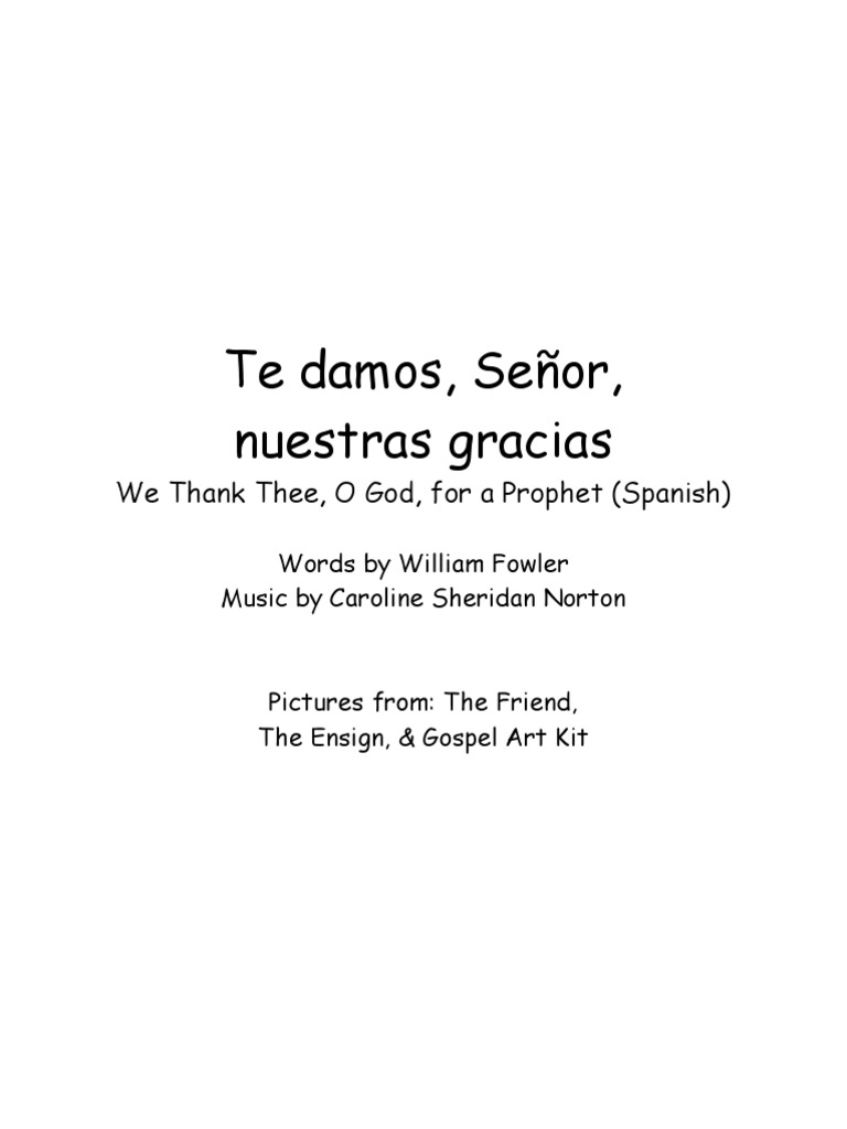 We Thank Thee O God For A Prophet Spanish Savesave we thank thee, o god, for a prophet for later. we thank thee o god for a prophet