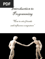 Introduction To Programming: "How To Win Friends and Influence Computers"