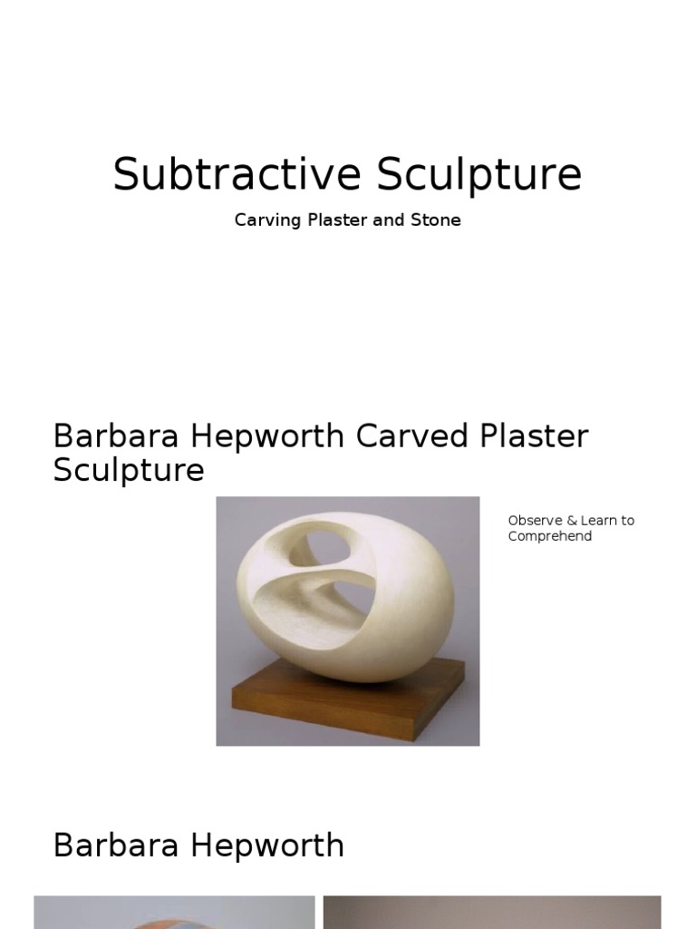 Which Are Subtractive Methods Used in Carving-Art and Sculpture Explained