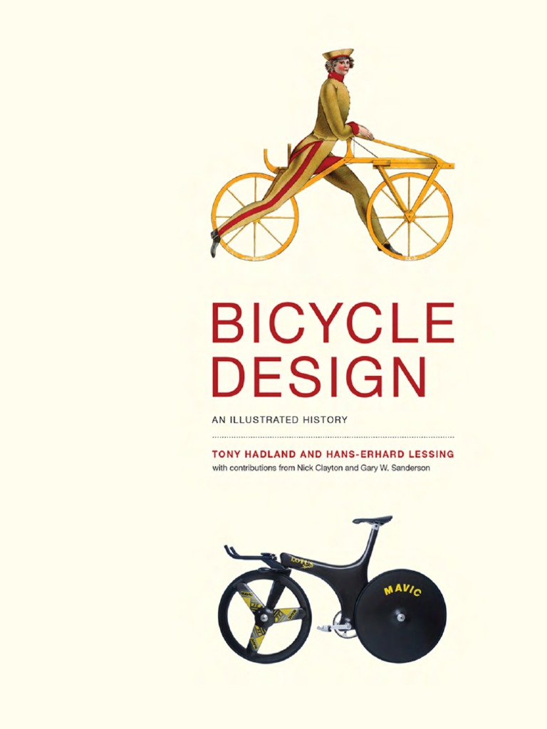 Bicycle Design An Illustrated History 2014 Tony Hadland Hans Erhard Lessing Road Vehicles Wheeled Vehicles