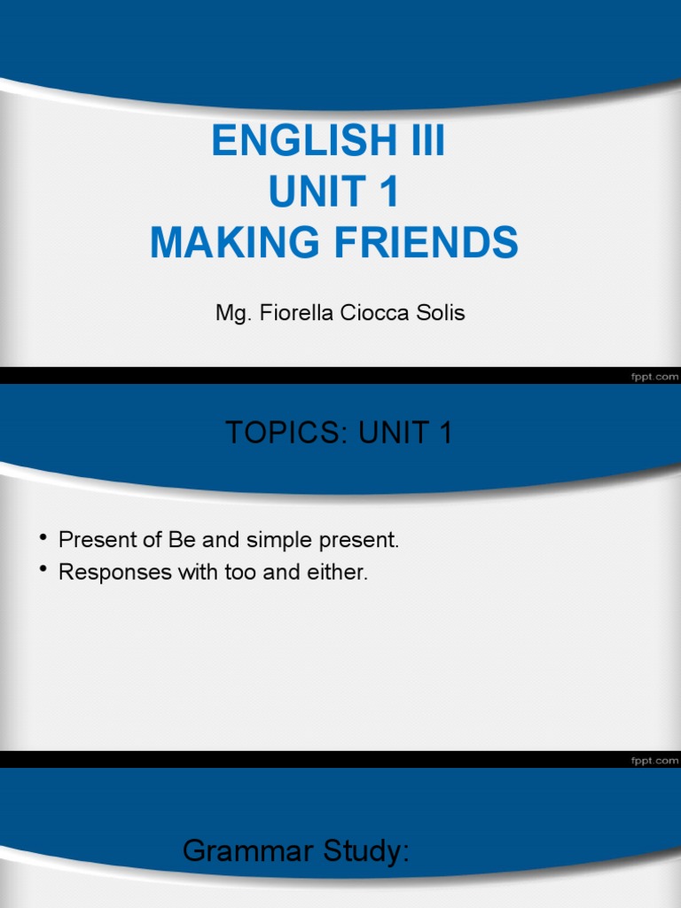 English Iii Unit 1 Making Friends: Mg. Fiorella Ciocca Solis | PDF