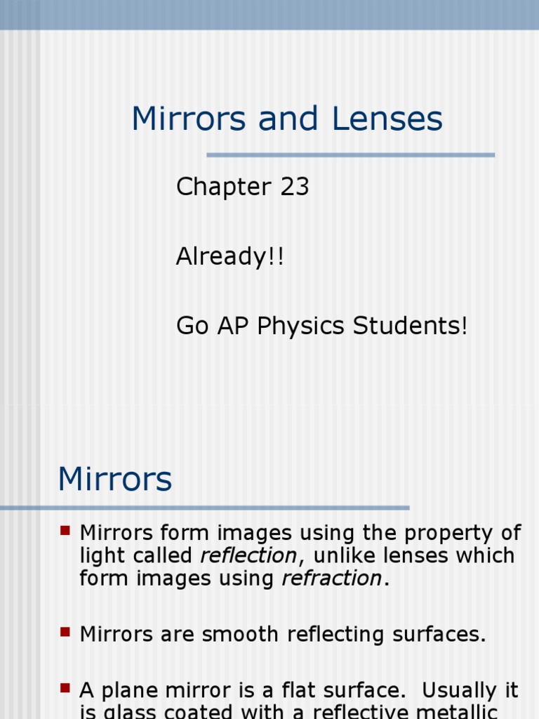 Chapter 23 Mirrors and Lenses Lens (Optics) Mirror