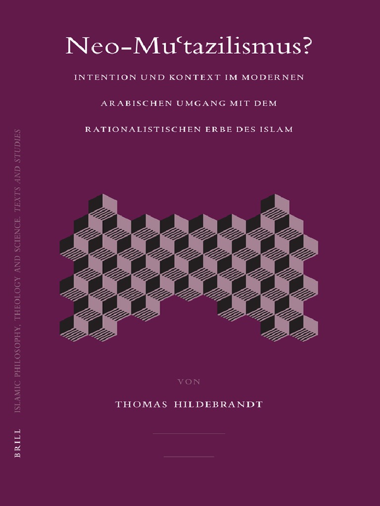 IPTSTS 071 Neo MuÊ¿tazilismus Intention und Kontext im modernen arabischen Umgang mit dem rationalistischen Erbe des Islam pdf