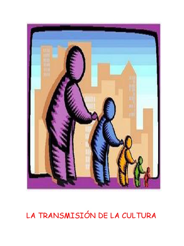 LA TRANSMISIÓN DE LA CULTURA.pdf Socialización Moralidad