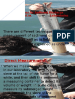 There Are Different Techniques For The Measurement of Sediment Discharge in Laboratory As Well As in Field. Some of Them Are Explained As Under