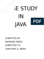 Case Study IN Java: Submitted By: Raymond Perez Submitted To: M/Michael E. Bensi