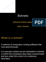 Botnets: Abhishek Debchoudhury Jason Holmes