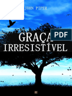 Graça Irresistível - John Piper