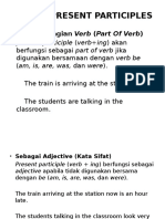 Skill 3: Present Participles: Present Participle (Verb+ing) Akan