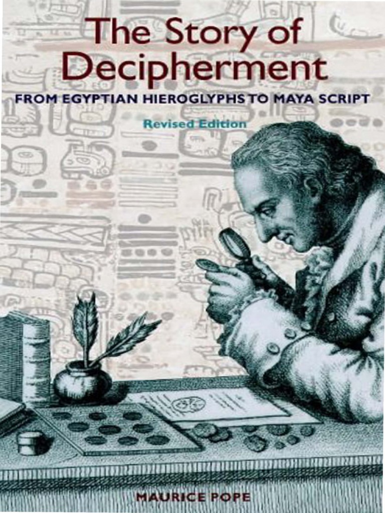 The Story of Decipherment From Egyptian Hieroglyphs To Maya Script ...