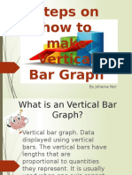 Steps On How To Make Vertical Bar Graph: by Johaina Nor