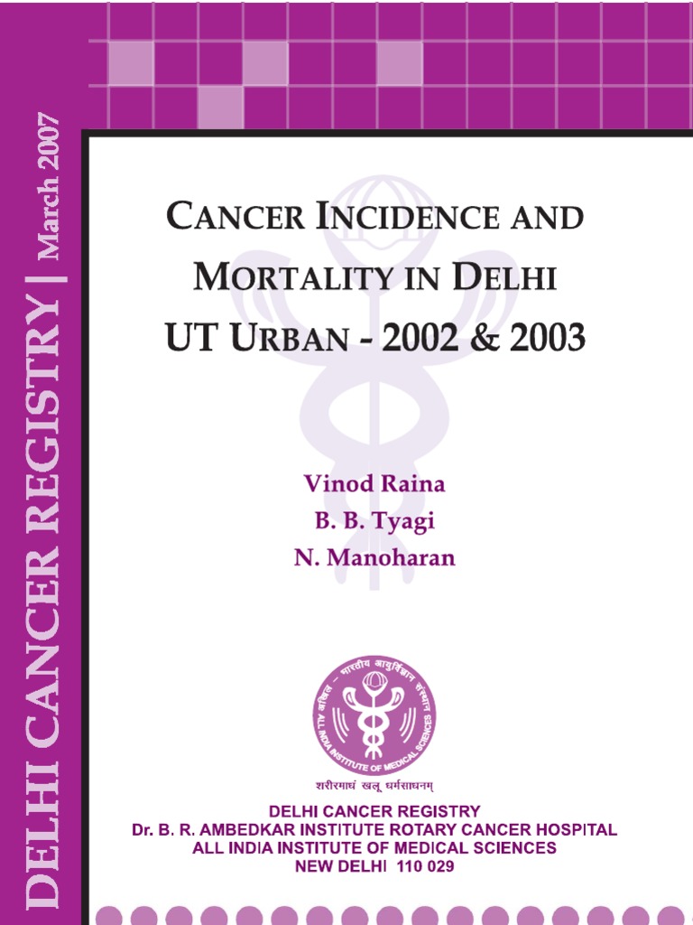 Delhi Cancer Registry: Cancer Incidence and Mortality in Delhi Ut Urban ...