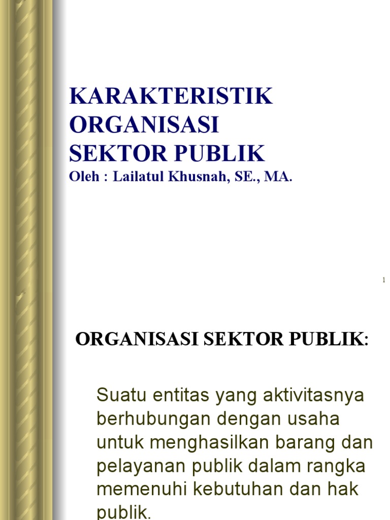  Karakteristik Organisasi  Sektor Publik