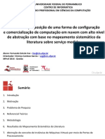 Buscando a proposição de uma forma de configuração e comercialização de computação em nuvem com alto nível de abstração com base no mapeamento sistemático da literatura sobre serviço medido (Apresentação)