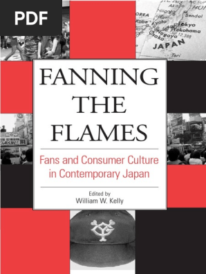 William W Kelly Fanning The Flames Fans And Consumer Culture In Contemporary Japan Japan In Transition 04 Pdf Fan Person