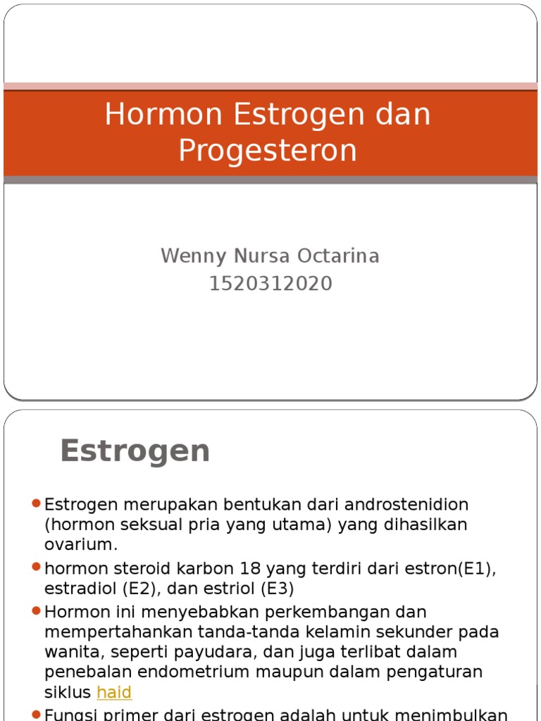 Fungsi hormon estrogen dan progesteron bagi perempuan adalah