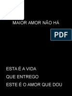 Maior amor é se entregar e a vida doar