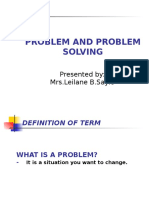 Problem and Problem Solving: Presented By: Mrs - Leilane B.Saylo