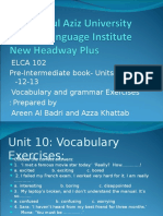 ELCA 102 Pre-Intermediate Book-Units 10 - 11 - 12-13 Vocabulary and Grammar Exercises Prepared By: Areen Al Badri and Azza Khattab