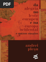 Da Alegria No Leste Europeu e Na Europa Ocidental e Outros Ensaios - Andrei Pleșu