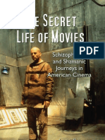 The Secret Life of Movies Schizophrenic and Shamanic Journeys in American Cinema (2009) Jason Horsley