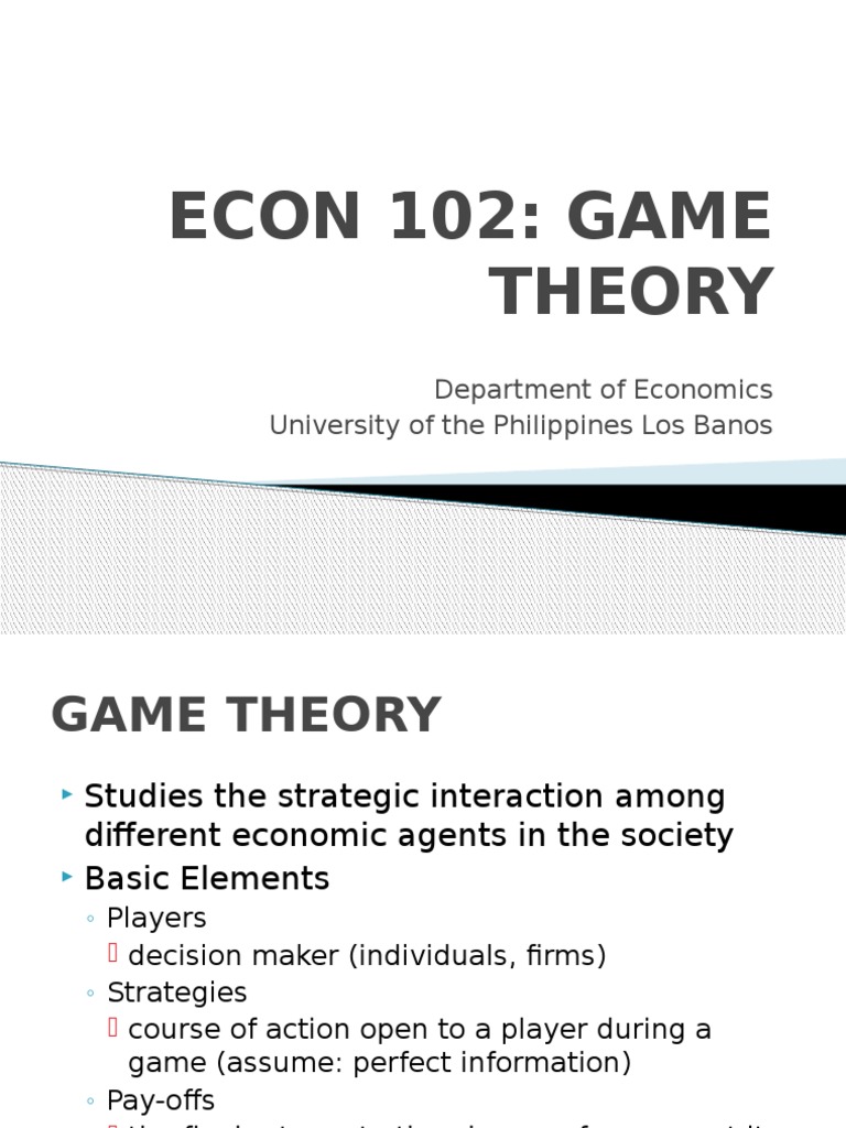 Econ 102: Game Theory: Department of Economics University of The ...