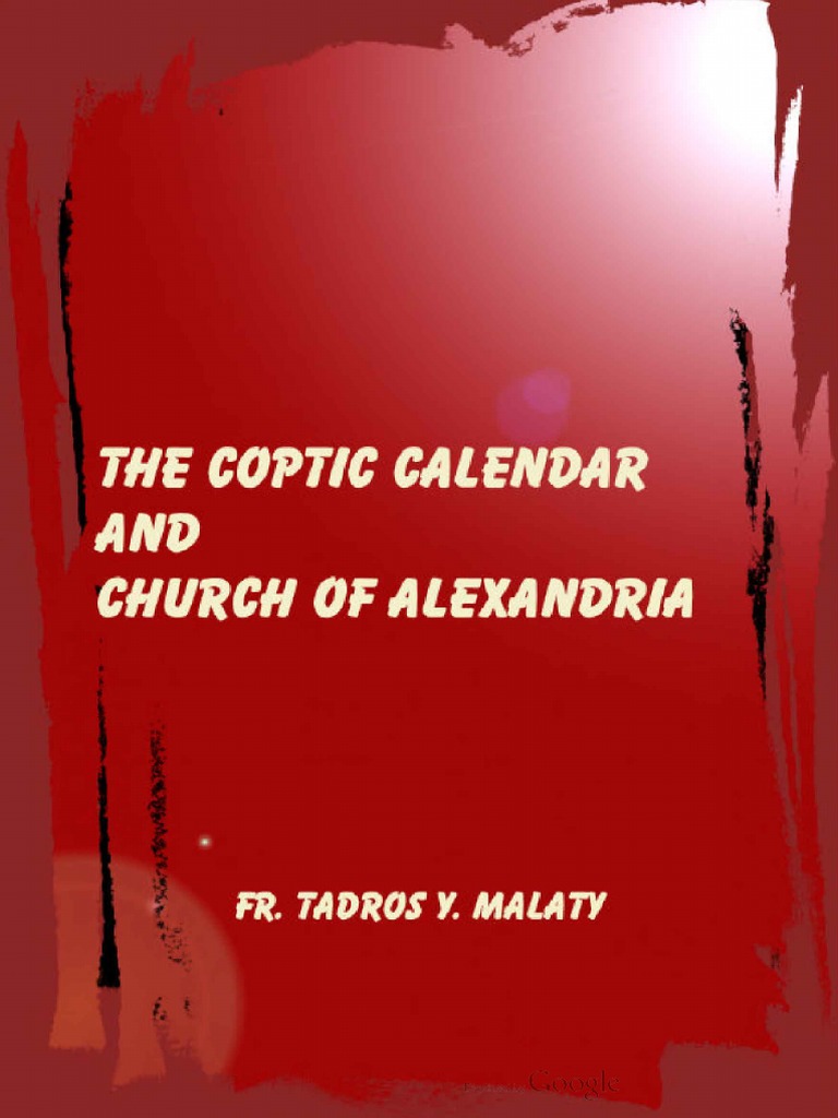 The Coptic Calendar and Church of Alexandria Coptic Orthodox Church