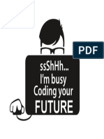 Ssshhh... I'M Busy Coding Your: Future