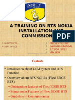 A Training On Bts Nokia Installation and Commissioning: Presented By, Saurabh Bansal B.Tech (Ece) VTH Sem